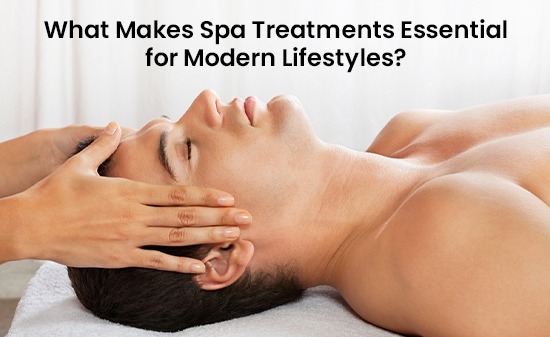 What Makes Spa Treatments Essential for Modern Lifestyles?Massage Ajman