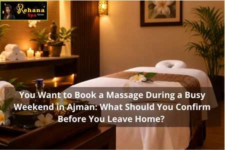 Massage center in Ajman Corniche for weekend massage booking